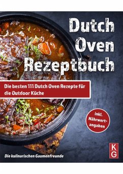 DUTCH OVEN REZEPTBUCH (eBook, ePUB) - Gaumenfreunde, Die Kulinarischen