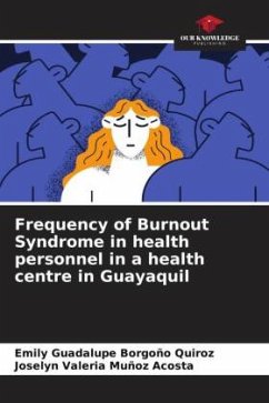 Frequency of Burnout Syndrome in health personnel in a health centre in Guayaquil - Borgoño Quiroz, Emily Guadalupe;Muñoz Acosta, Joselyn Valeria