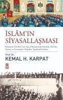 Islamin Siyasallasmasi - Karpat, Kemal