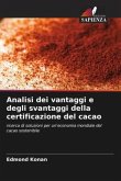 Analisi dei vantaggi e degli svantaggi della certificazione del cacao