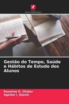 Gestão do Tempo, Saúde e Hábitos de Estudo dos Alunos - Olubor, Roseline O.;Ojeme, Agatha I.