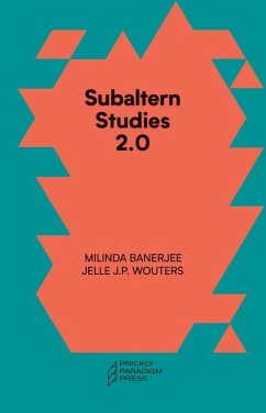 Subaltern Studies 2.0 - Banerjee, Milinda; Wouters, Jelle J.p.; Spivak, Gayatri Chakrav