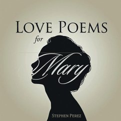 Love Poems for Mary - Perez, Stephen