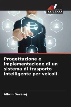 Progettazione e implementazione di un sistema di trasporto intelligente per veicoli - Devaraj, Allwin