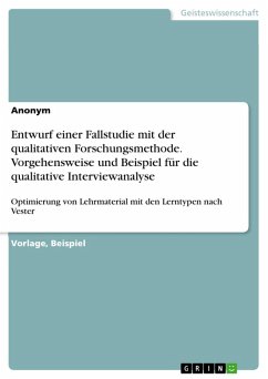 Entwurf einer Fallstudie mit der qualitativen Forschungsmethode. Vorgehensweise und Beispiel für die qualitative Interviewanalyse (eBook, PDF)