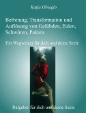 Befreiung, Transformation und Auflösung von Gelübden, Eiden, Schwüren, Pakten (eBook, ePUB)