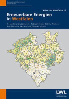 Erneuerbare Energien in Westfalen - Grudzielanek, A. Martina;Scholz, Tobias;Fischer, Bettina