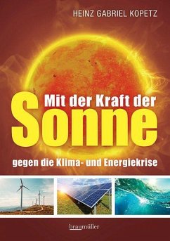 Mit der Kraft der Sonne gegen die Klima- und Energiekrise - Kopetz, Heinz Gabriel