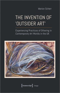 The Invention of >Outsider Art< - Scherr, Marion