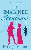 The Imagined Attachment (The Bath Schoolmates, #1) (eBook, ePUB)
