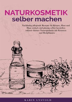 Naturkosmetik selber machen - Lysvold, Karin