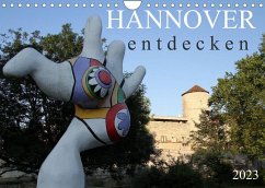 HANNOVER entdecken (Wandkalender 2023 DIN A4 quer)