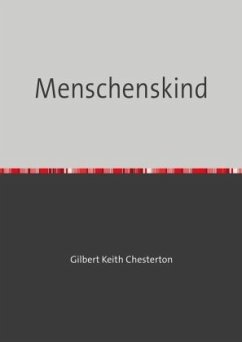 Menschenskind - Chesterton, Gilbert K.