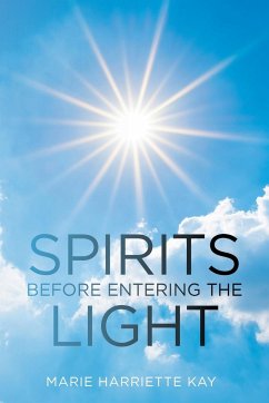 Spirits Before Entering the Light - Kay, Marie Harriette