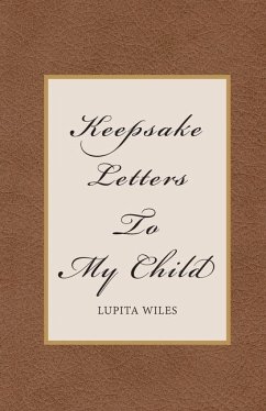 Keepsake Letters To My Child - Wiles, Lupita