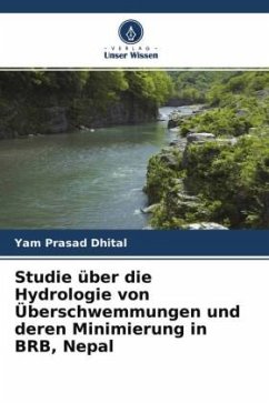 Studie über die Hydrologie von Überschwemmungen und deren Minimierung in BRB, Nepal - Dhital, Yam Prasad