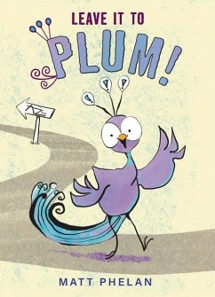 Leave It to Plum! - Phelan, Matt