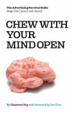 Chew with Your Mind Open: Book One of the Advertising Survival Guide: LIFTOFF AND ASCENT