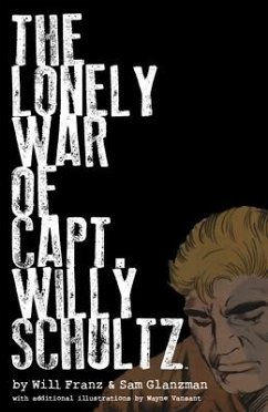 The Lonely War of Capt. Willy Schultz - Franz, Will; Glanzman, Sam