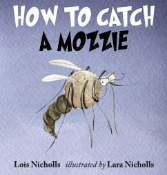 How to Catch a Mozzie - Nicholls, Lois