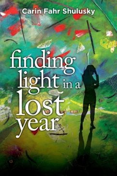 Finding Light in a Lost Year - Shulusky, Carin Fahr