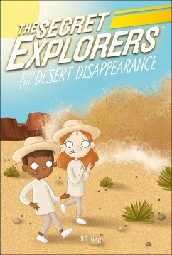 The Secret Explorers and the Desert Disappearance - King, Sj