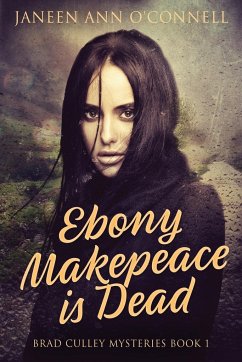 Ebony Makepeace is Dead - O'Connell, Janeen Ann