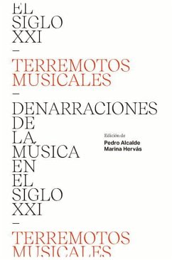 Terremotos Musicales: Denarraciones de la Música En El Siglo XXI - Alcalde, Pedro