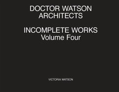 Doctor Watson Architects Incomplete Works Volume Four - Watson, Victoria