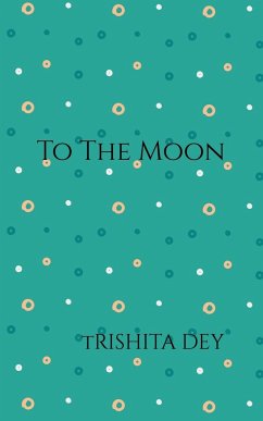 To the moon - Dey, Trishita