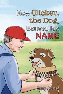 How Clicker, the Dog, Earned his Name - Bosse, Rosie