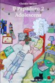 Il Papadoro 2 - Adolescens: storie per &quote;ragazzi in crescita&quote; da 0 a 130 anni