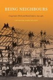 Being Neighbours: Cooperative Work and Rural Culture, 1830-1960