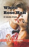 White Rose Hall: The Intrigue