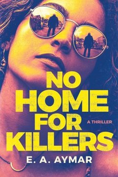 No Home for Killers: A Thriller - Aymar, E.A.