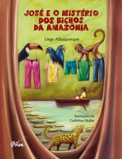 José e o mistério dos bichos da Amazônia - Albuquerque, Liege