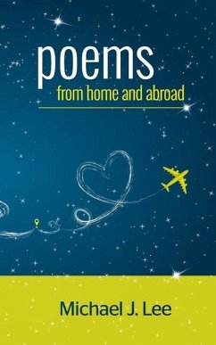 Poems From Home and Abroad - Lee, Michael J.