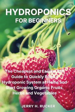 Hydroponics for Beginners - Rucker, Jerry H.
