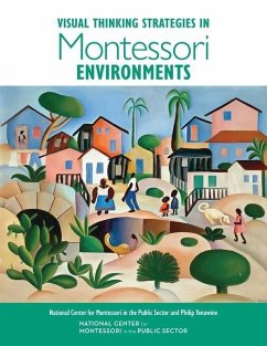 Visual Thinking Strategies in Montessori Environments - Yenawine, Philip; Sector, National Center for Montessori I