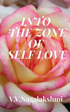 Into the Zone of Self-Love - Nagalakshmi, V.