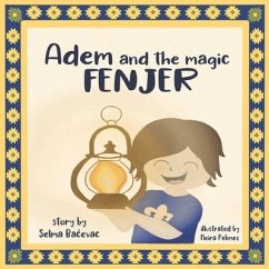 Adem and the Magic Fenjer: A Moving Story about Refugee Families Volume 1 - Bacevac, Selma