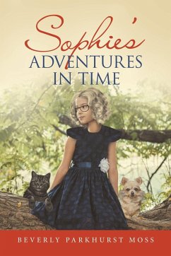 Sophie's Adventures in Time - Moss, Beverly Parkhurst