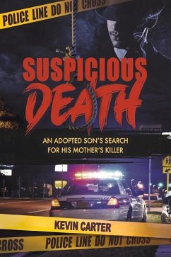 Suspicious Death: An Adopted Son's Search for His Mother's Killer - Carter, Kevin