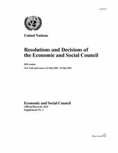 Resolutions and Decisions of the Economic and Social Council: 2021 Session New York and Geneva, 23 July 2020 - 22 July 2021