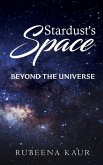 Stardust's Space: beyond the universe