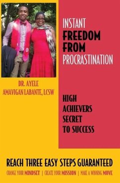Instant Freedom from Procrastination High Achievers Secret to Success - Amavigan Labante, Ayele