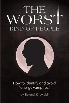 The Worst Kind of People - Kriewaldt, Roland W