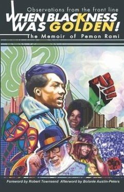 When Blackness Was Golden!: Observations from the Front Line - Rami, Pemon