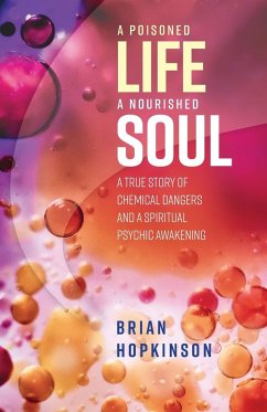 A Poisoned Life - A Nourished Soul - Hopkinson, Brian