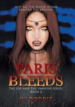 Paris Bleeds: The Cop and the Vampire Series, Book 2 - Boddie, Su